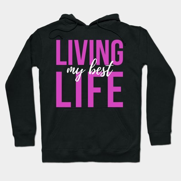 Living My Best Life Hoodie by CoreDJ Sherman